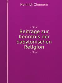 Beitrage zur Kenntnis der babylonischen Religion