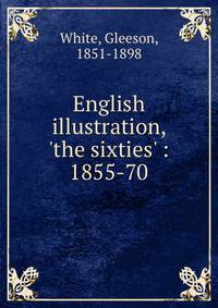English illustration, 'the sixties' : 1855-70