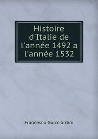 Histoire d'Italie de l'ann?e 1492 a l'ann?e 1532
