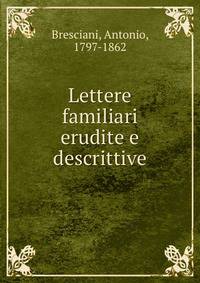 Lettere familiari erudite e descrittive