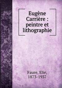 Eugene Carriere : peintre et lithographie