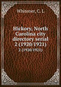 Hickory, North Carolina city directory serial. 2 (1920/1921)