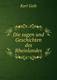 Die sagen und Geschichten des Rheinlandes