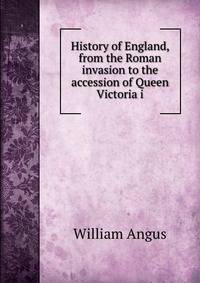 History of England, from the Roman invasion to the accession of Queen Victoria i