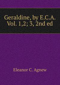 Geraldine, by E.C.A. Vol. 1,2; 3, 2nd ed
