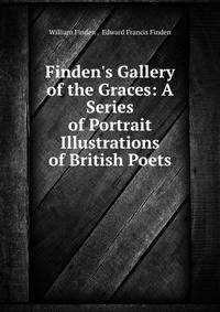 Finden's Gallery of the Graces: A Series of Portrait Illustrations of British Poets