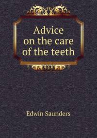 Advice on the care of the teeth