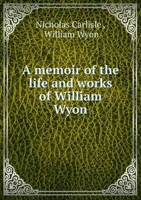 A memoir of the life and works of William Wyon