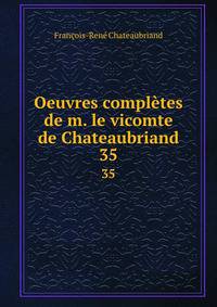 Oeuvres compltes de m. le vicomte de Chateaubriand. 35