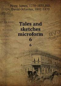 Tales and sketches microform. 6