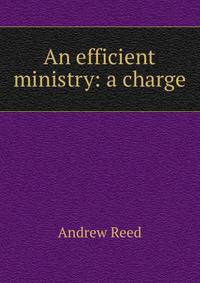 An efficient ministry: a charge