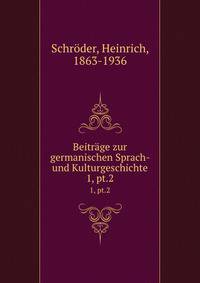 Beitrge zur germanischen Sprach- und Kulturgeschichte. 1, pt.2