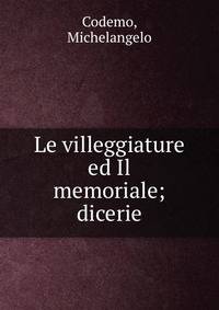 Le villeggiature ed Il memoriale; dicerie