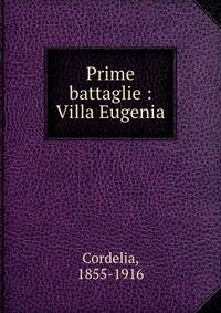 Prime battaglie : Villa Eugenia