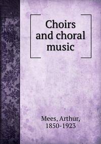 Choirs and choral music