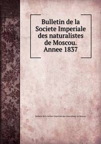 Bulletin de la Societe Imperiale des naturalistes de Moscou.Annee 1837