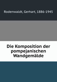 Die Komposition der pompejanischen Wandgem?lde