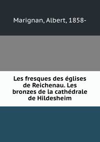 Les fresques des eglises de Reichenau. Les bronzes de la cathedrale de Hildesheim