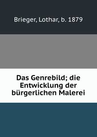 Das Genrebild; die Entwicklung der burgerlichen Malerei