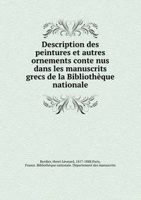 Description des peintures et autres ornements conte nus dans les manuscrits grecs de la Bibliotheque nationale