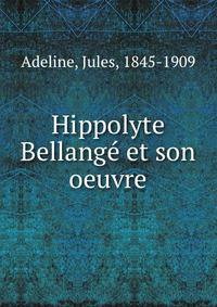 Hippolyte Bellange et son oeuvre