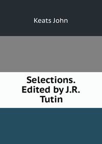 Selections. Edited by J.R. Tutin