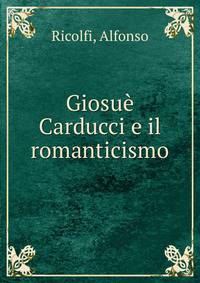 Giosue Carducci e il romanticismo