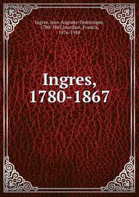 Ingres, 1780-1867