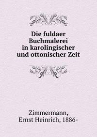 Die fuldaer Buchmalerei in karolingischer und ottonischer Zeit