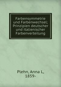 Farbensymmetrie und Farbenwechsel; Prinzipien deutscher und italienischer Farbenverteilung