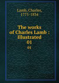 The works of Charles Lamb : Illustrated. 01