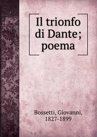Il trionfo di Dante; poema