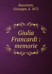 Giulia Francardi : memorie