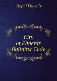 City of Phoenix Building Code
