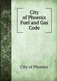 City of Phoenix Fuel and Gas Code
