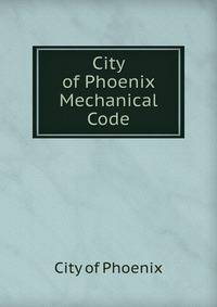 City of Phoenix Mechanical Code