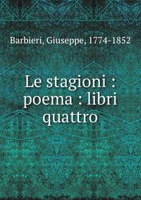 Le stagioni : poema : libri quattro