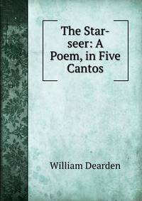 The Star-seer: A Poem, in Five Cantos