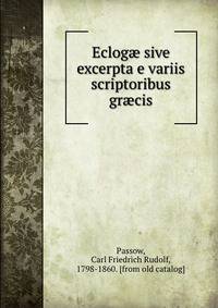 Eclog? sive excerpta e variis scriptoribus gr?cis