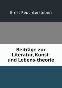 Beitrage zur Literatur, Kunst- und Lebens-theorie