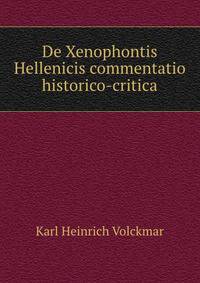 De Xenophontis Hellenicis commentatio historico-critica