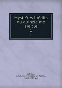 Myste?res ine?dits du quinzie?me sie?cle