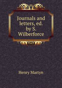 Journals and letters, ed. by S. Wilberforce