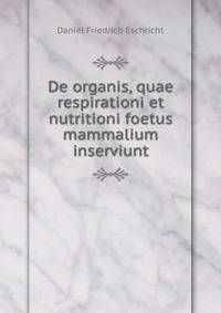 De organis, quae respirationi et nutritioni foetus mammalium inserviunt
