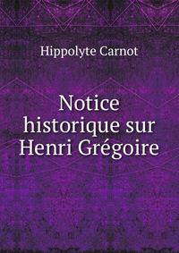 Notice historique sur Henri Gregoire