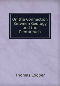 On the Connection Between Geology and the Pentateuch