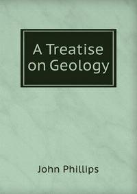 A Treatise on Geology