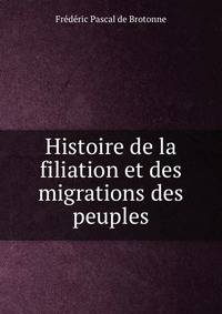 Histoire de la filiation et des migrations des peuples