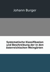 Systematische Klassifikazion und Beschreibung der in den osterreichischen Weingarten .