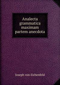 Analecta grammatica maximam partem anecdota